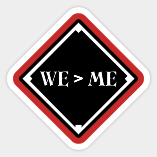 We are Greater Than Me Sticker